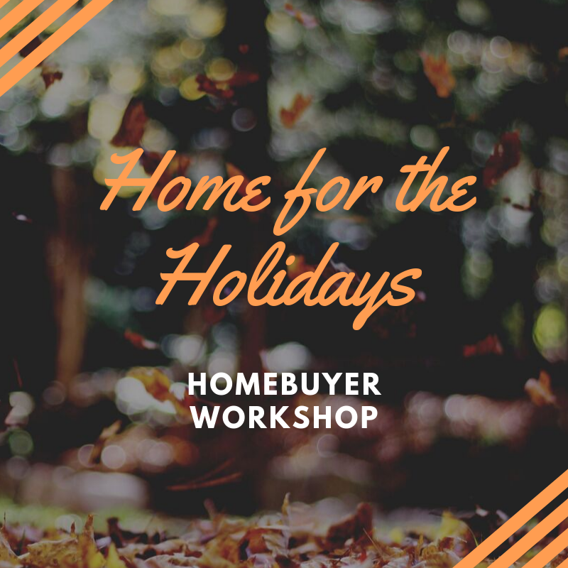 Home for the Holidays Homebuyer Workshop