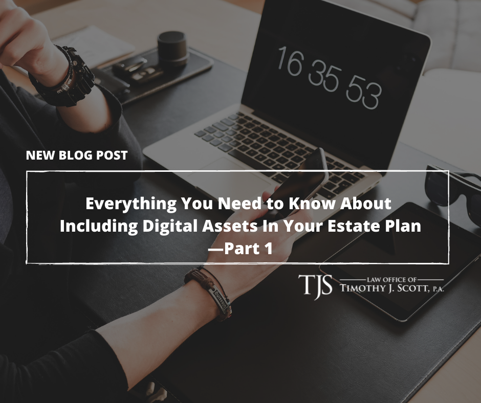 Everything You Need to Know About Including Digital Assets In Your Estate Plan—Part 1 