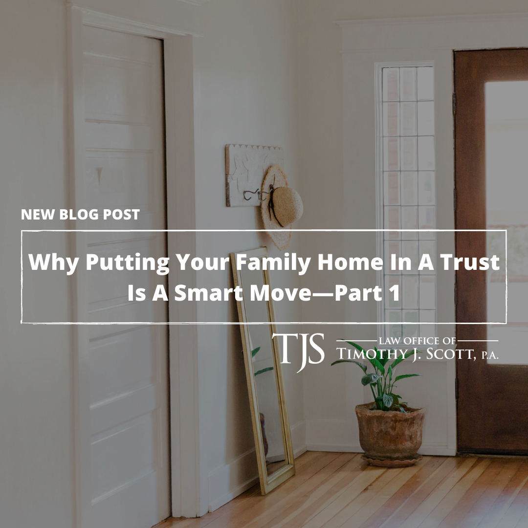 Why Putting Your Family Home in a Trust Is a Smart Move - Part 1