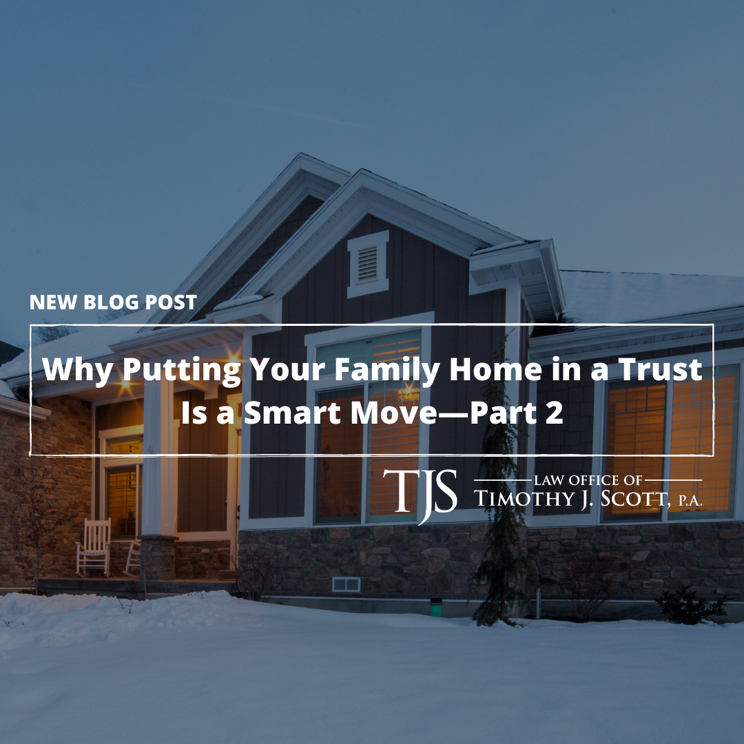 Why Putting Your Family Home in a Trust Is a Smart Move - Part 2
