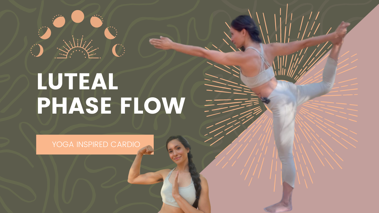 Cardio + Yoga = Perfect Luteal Phase Movement Routine