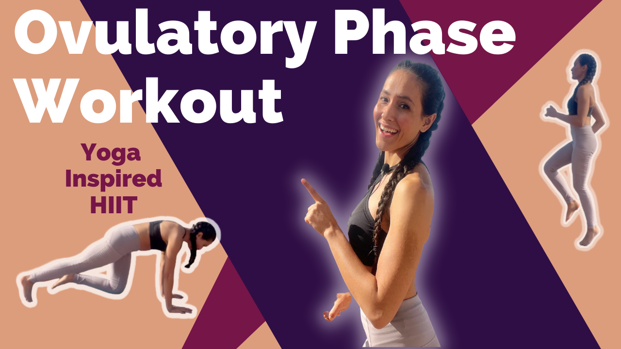 Ovulatory Phase Workout + Recovery Phase Foods