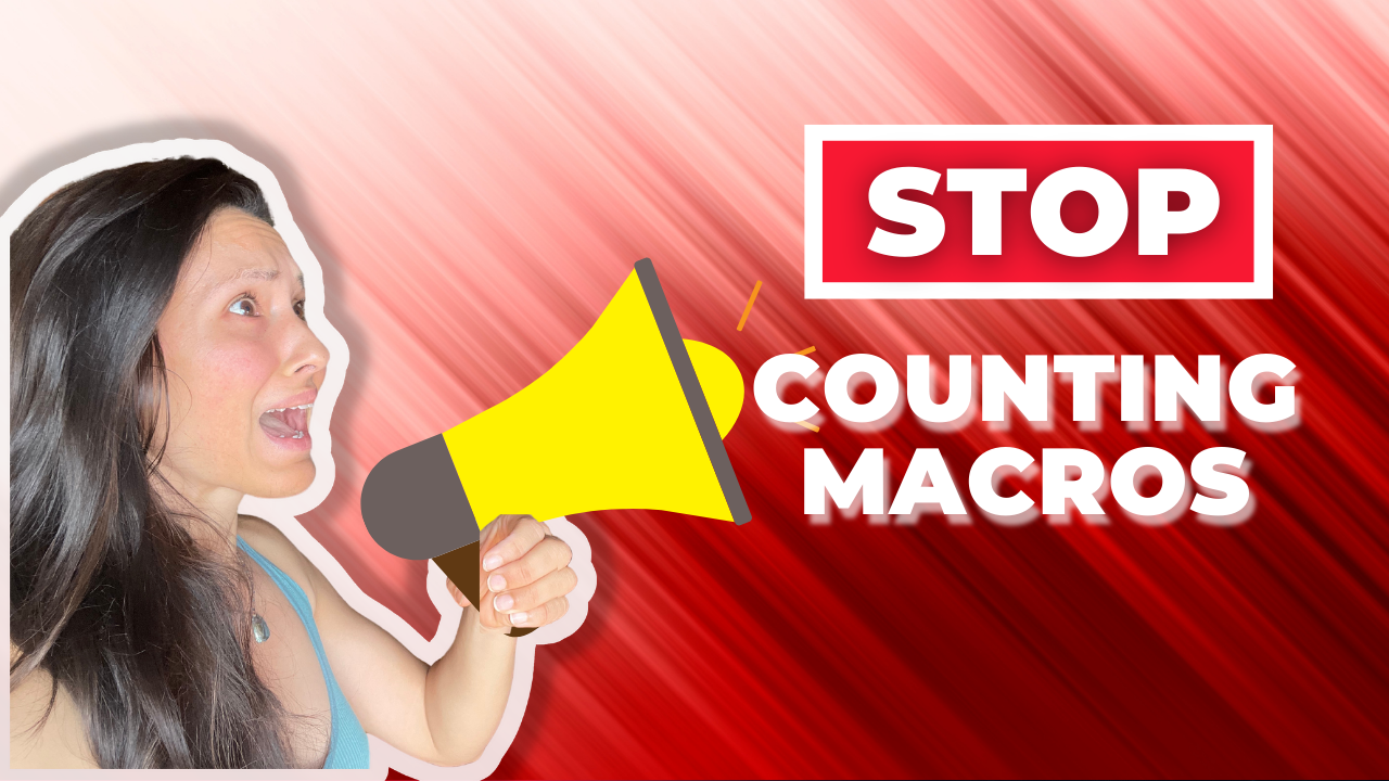 STOP making your clients count MACROS!