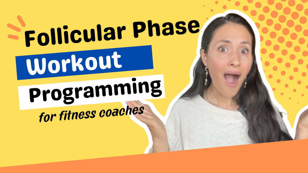 Ovulatory &amp; Follicular Phase Workout Program Design