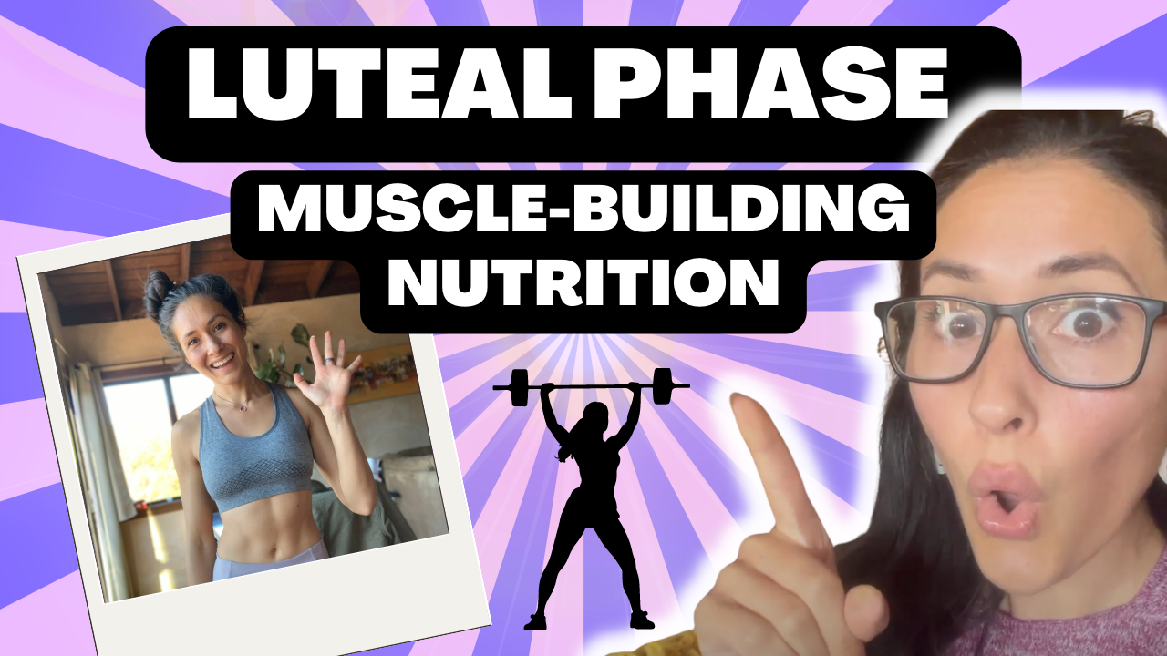 Luteal phase workout for Nutrition for Strength and Muscle