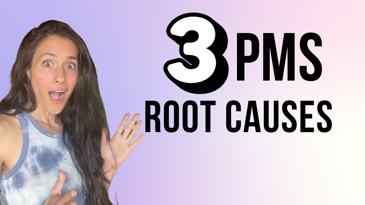 Why PMS Isn’t Normal: 3 Root Causes You’ve Never Heard