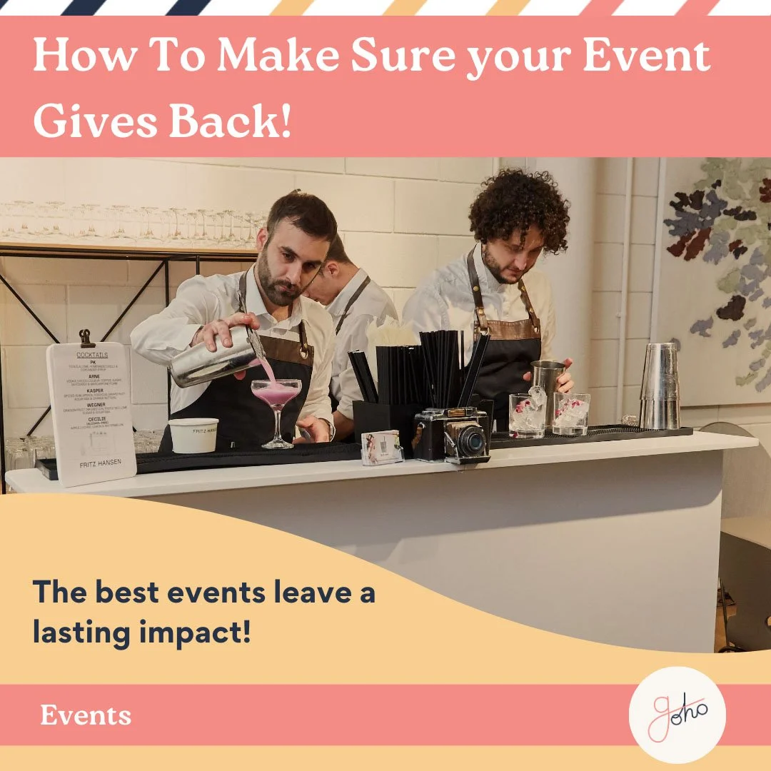 How to Make Sure Your Event Gives Back: Creating a Sustainable and Ethical Corporate Event