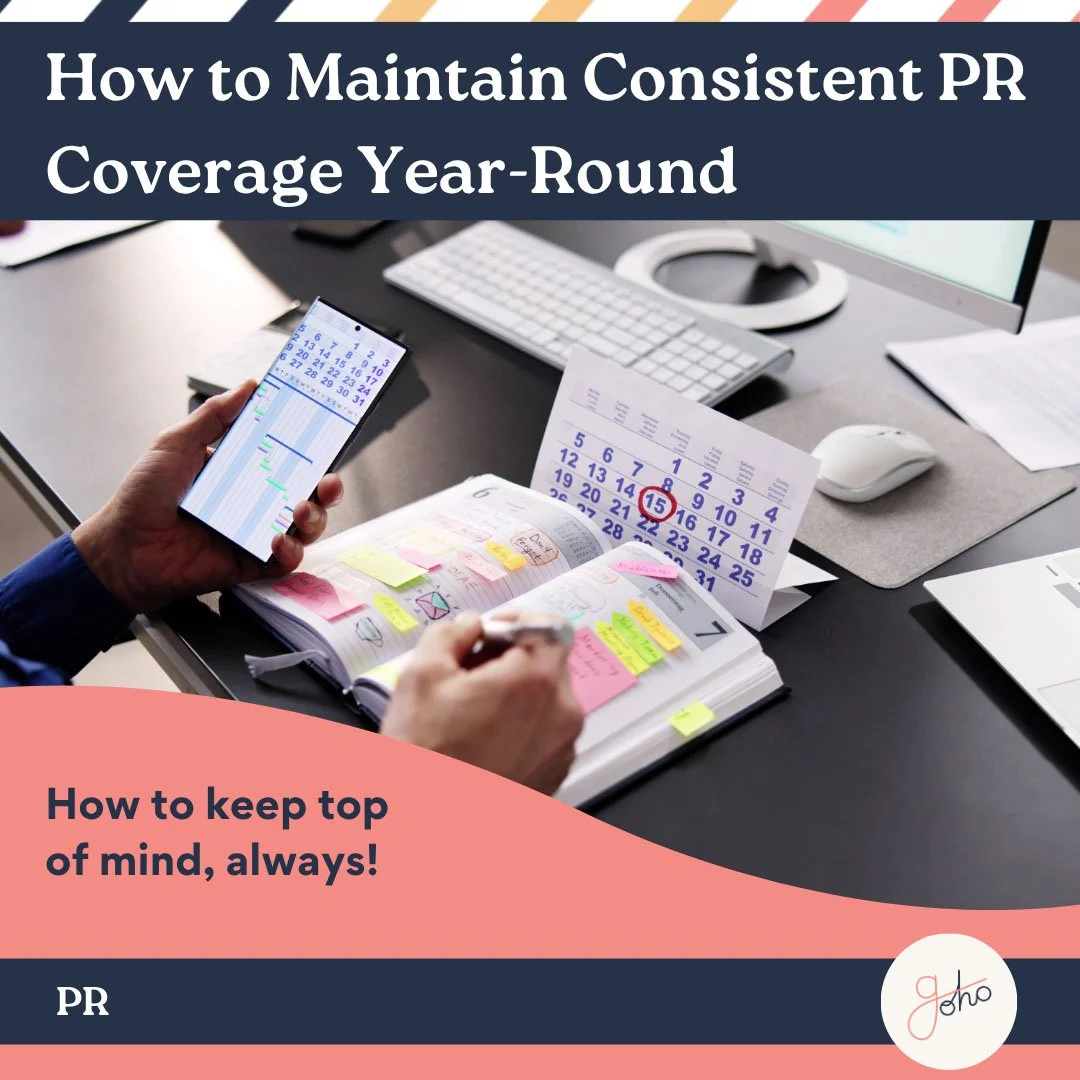 How to Maintain Consistent PR Coverage Year-Round