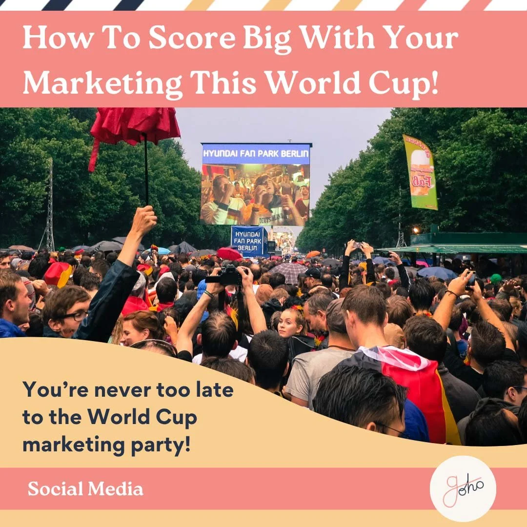 Late to the World Cup Marketing Party? Here's How to Score Big Anyway