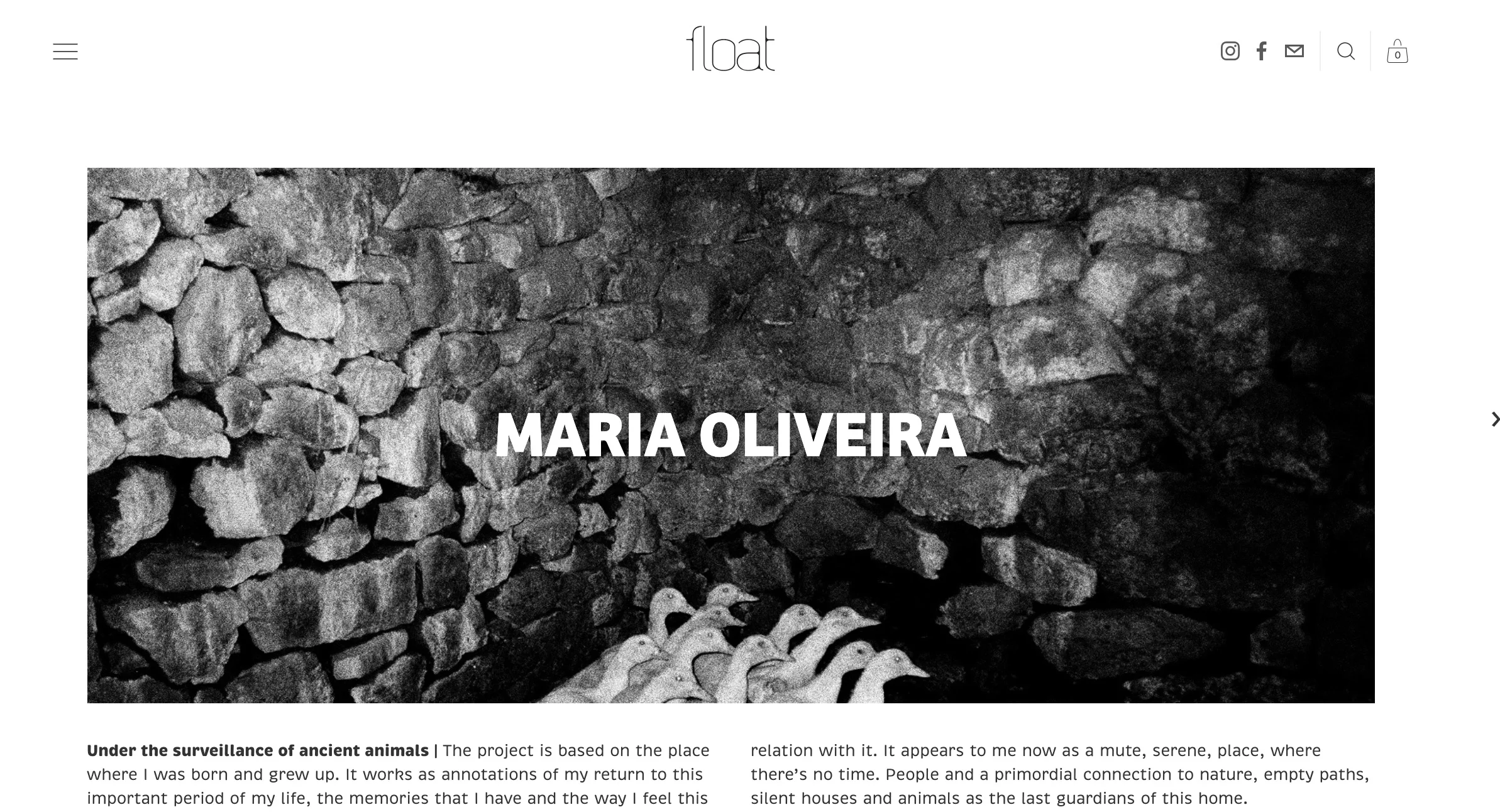   Float Photo Magazine  Under the surveillance of ancient animals | The project is based on the place where I was born and grew up. It works as annotations of my return to this important period of my life, the memories that I have and the way I feel 