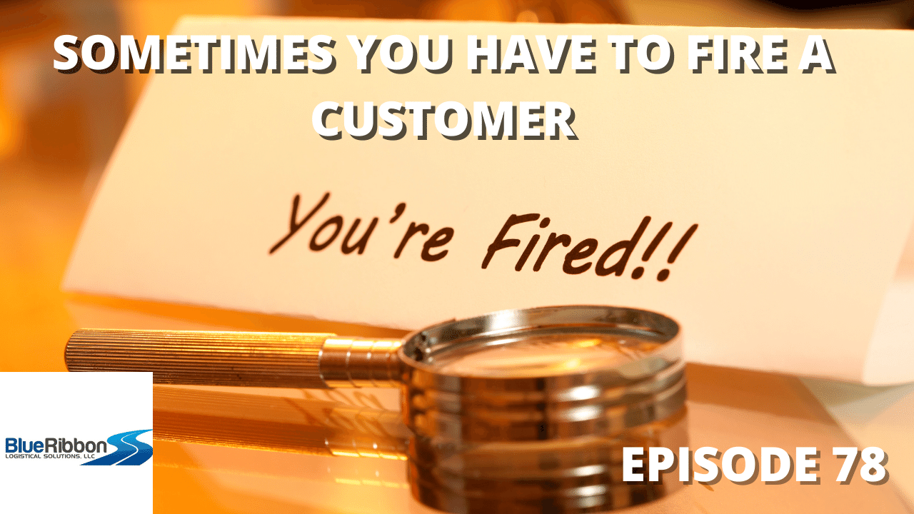 Episode 78: Sometimes You Have to Fire A Customer