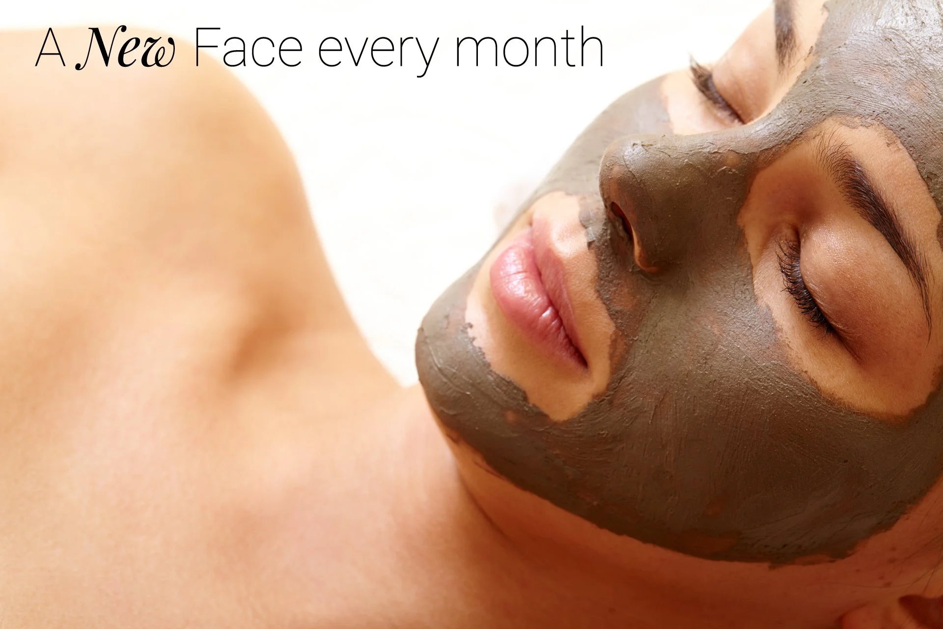 A New Face Every Month