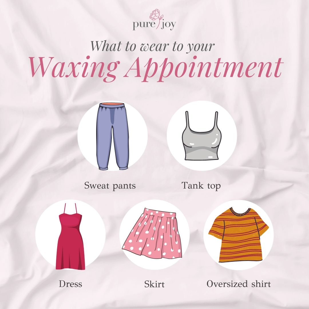 👗 Key Waxing Takeaways:

‼️ Wear loose clothing to your appointment so you'll be comfy afterward. 
‼️ Clothes that give easy access to the waxed area like tank tops for underarms and skirts for bikini area are best.
‼️ For the rest of the day, you s