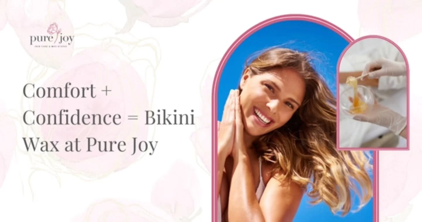 Comfort + Confidence = Bikini Wax at Pure Joy

Thinking about your first bikini wax? You&rsquo;re in the best hands with the most professional Bikini Waxing I offer in Burlington &ndash; right here at Pure Joy Skin Care and Wax Studio!

Here&rsquo;s 