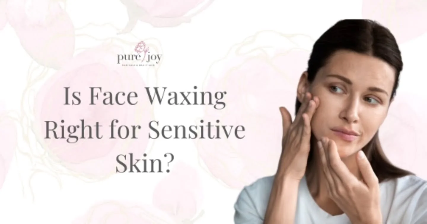 Is Face Waxing Right for Sensitive Skin?

Curious about face waxing but worried about irritation? At Pure Joy Skin Care and Wax Studio, I specialize in the most professional Face Waxing in Burlington &mdash; including care for sensitive skin types. ?