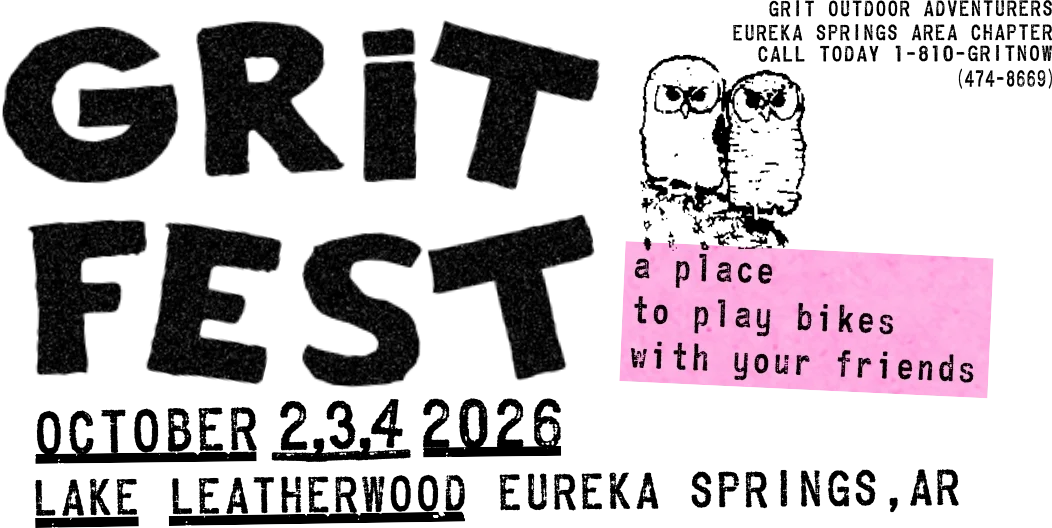 GRIT FEST LOGO 'a place to play bikes with your friends' tagline October 2,3,4 2026 Lake Leatherwood Eureka Springs, AR