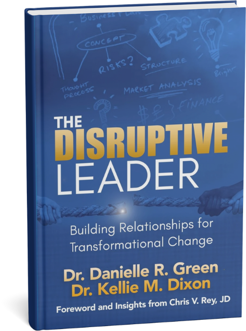 The Disruptive Leader: Building Relationships for Transformational Change (Signed Book)