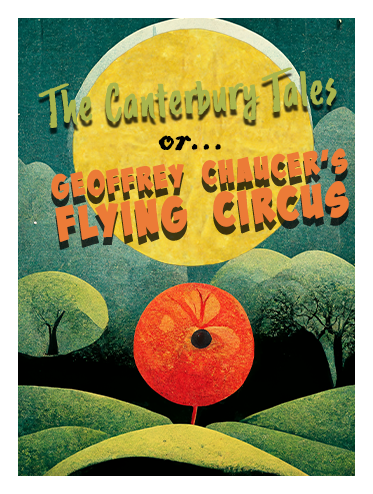 The Canterbury Tales Or…Geoffrey Chaucer’s Flying Circus