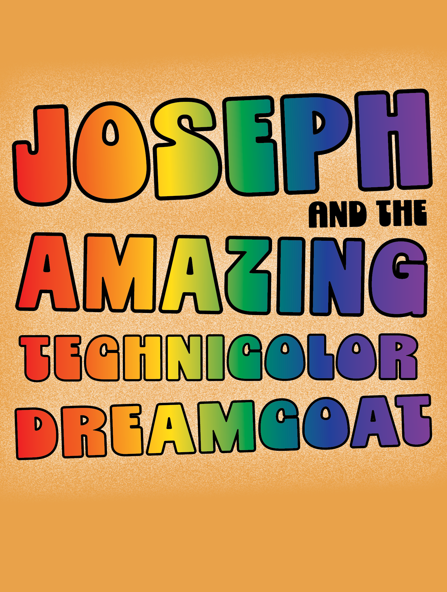 2024-2025 Professional Theater Season Joseph and the Amazing Technicolor Dreamcoat, BACK BY POPULAR DEMAND 