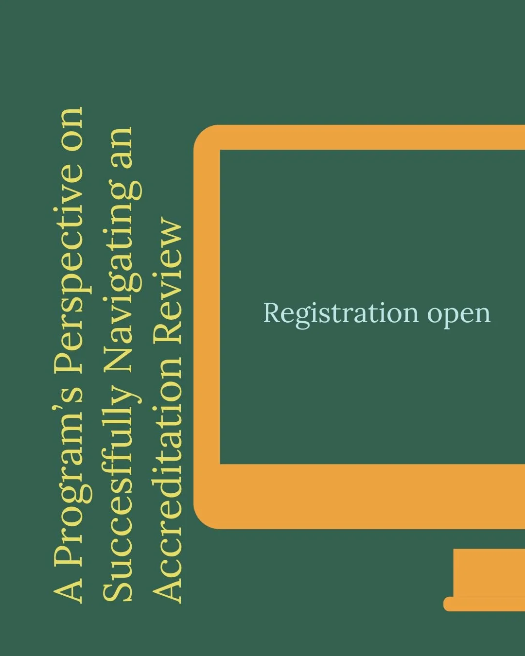 A Program’s Perspective on Successfully Navigating an Accreditation Review Tuesday, March 10th from 11:30 am-1:30 pm EST, Cost  $140