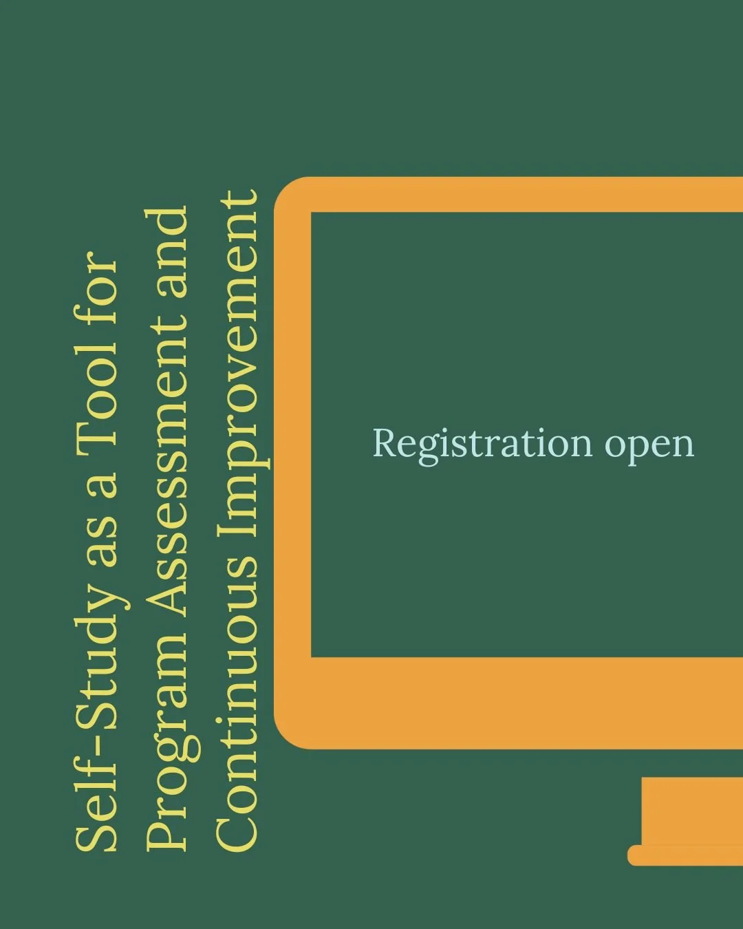 Self-Study as a Tool for Program Assessment and Continuous Improvement Monday, March 2: 11:00 am-1:30 pm EST, Cost $150 per person