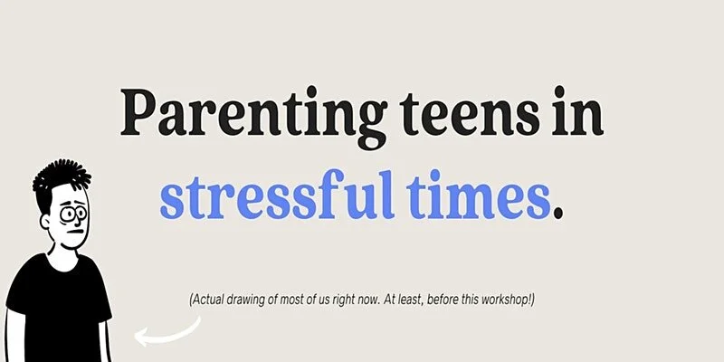 Parenting Teens in Stressful Times: An Introductory Workshop