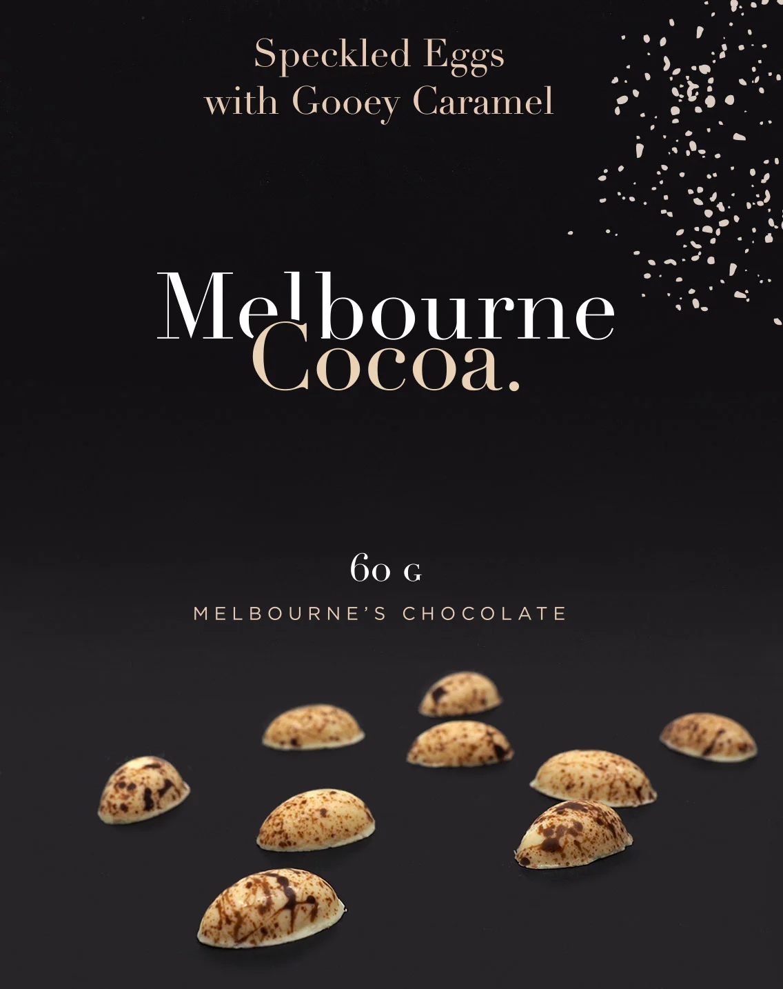 Melbourne Cocoa Speckled Eggs with Gooey Caramel
