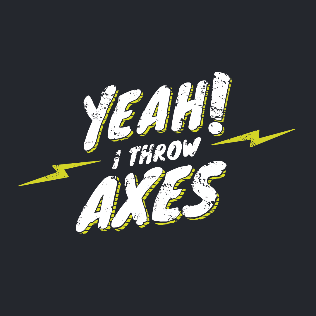 SA_Thorw Axes Retro Shirt Designs_PRINT_Yeah i throw Axes_extrme texture.png
