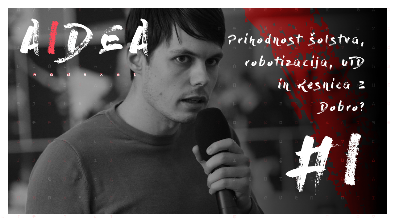 #1 — Prihodnost šolstva, robotizacija, UTD in Resnica ≥ Dobro? (Andrej P. Škraba)