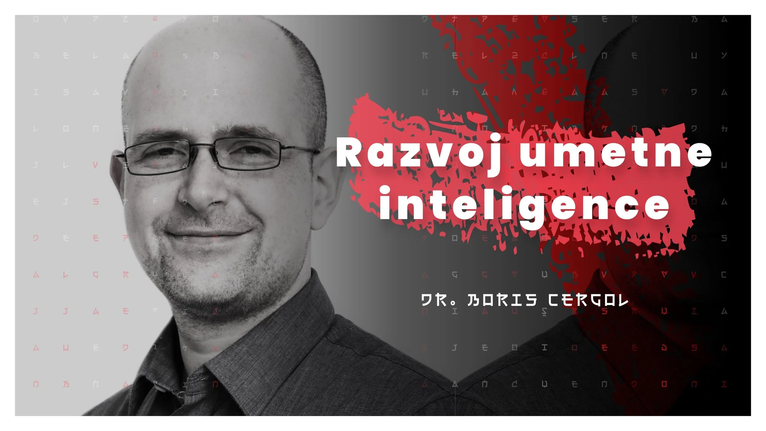 #10 — Razvoj umetne inteligence in načini strojnega učenja (Dr. Boris Cergol)