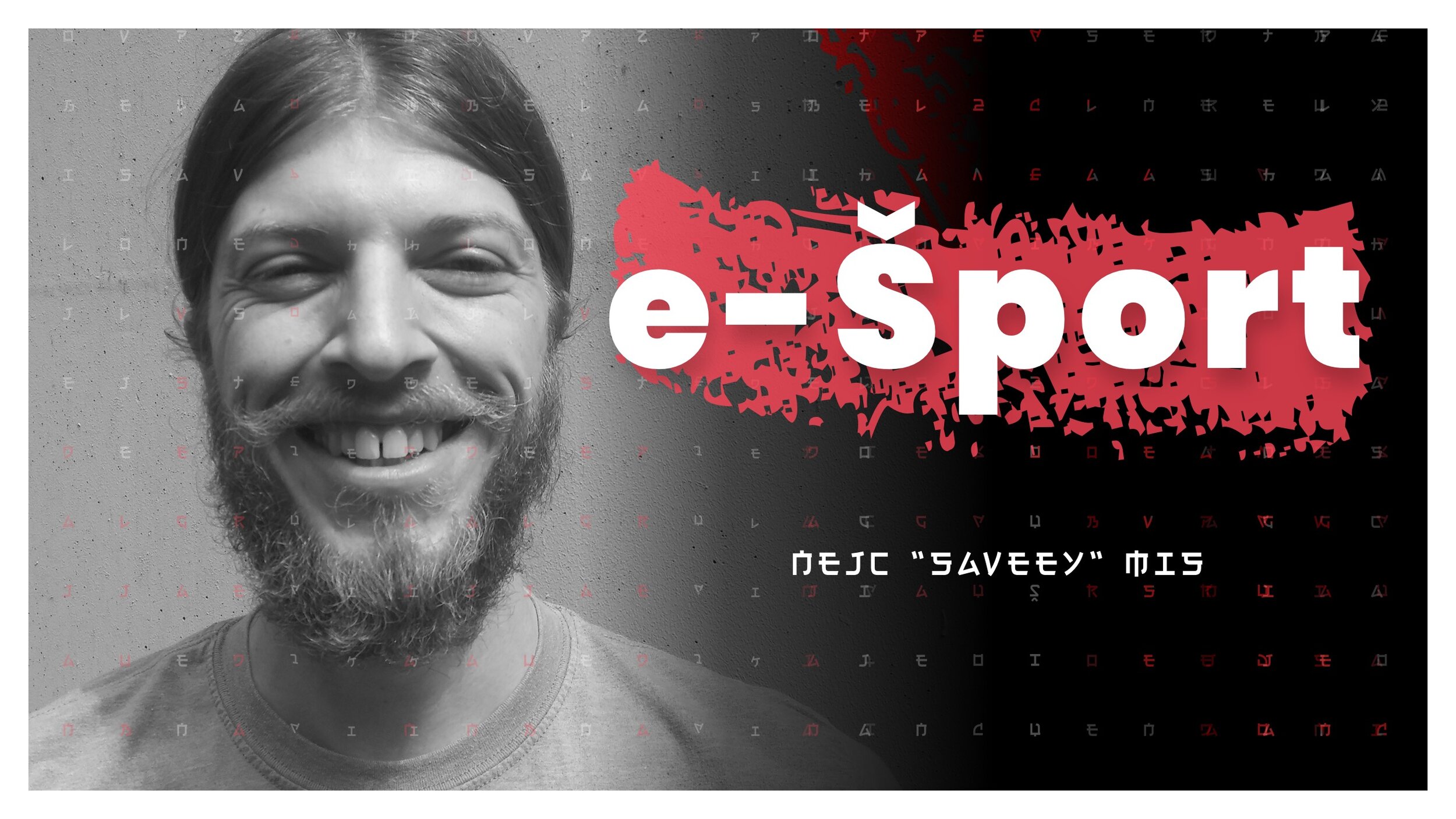 #34 — e-Šport (Nejc "saveey" Mis)