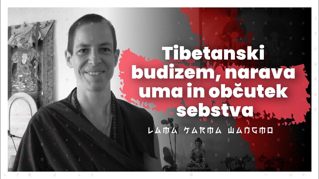 #85 — Tibetanski budizem, narava uma in občutek sebstva (Lama Karma Wangmo)
