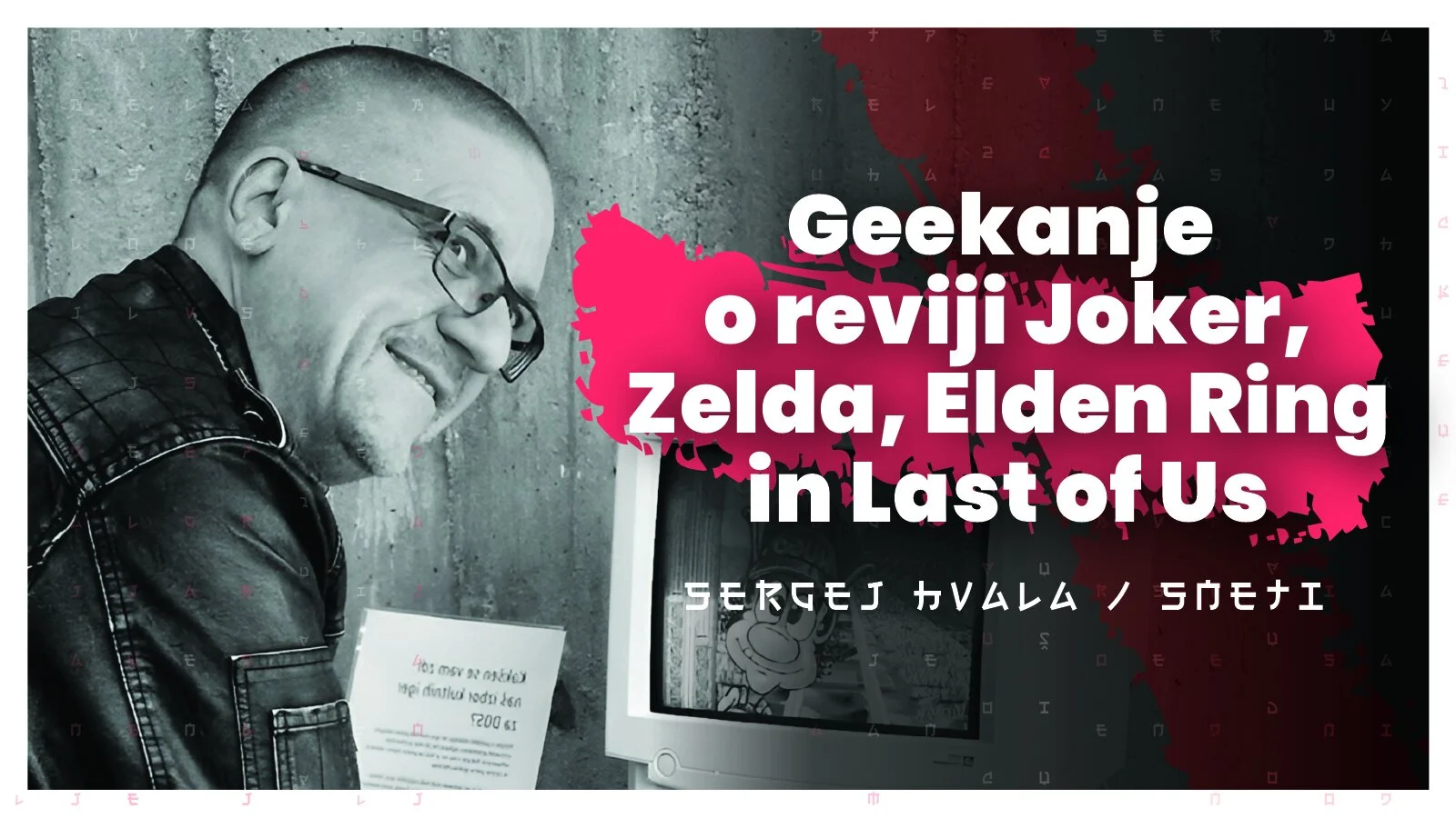 #101 — Geekanje o reviji Joker, Zelda, Elden Ring in Last of Us (Sergej Hvala / Sneti)