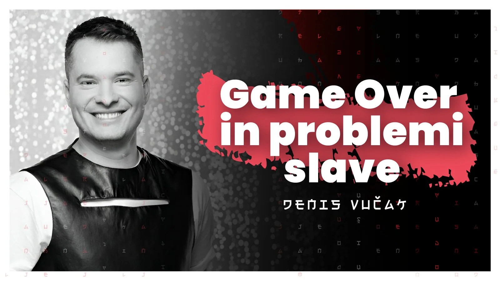 #106 — O skupini Game Over in psiholoških problemih slave (Denis Vučak)