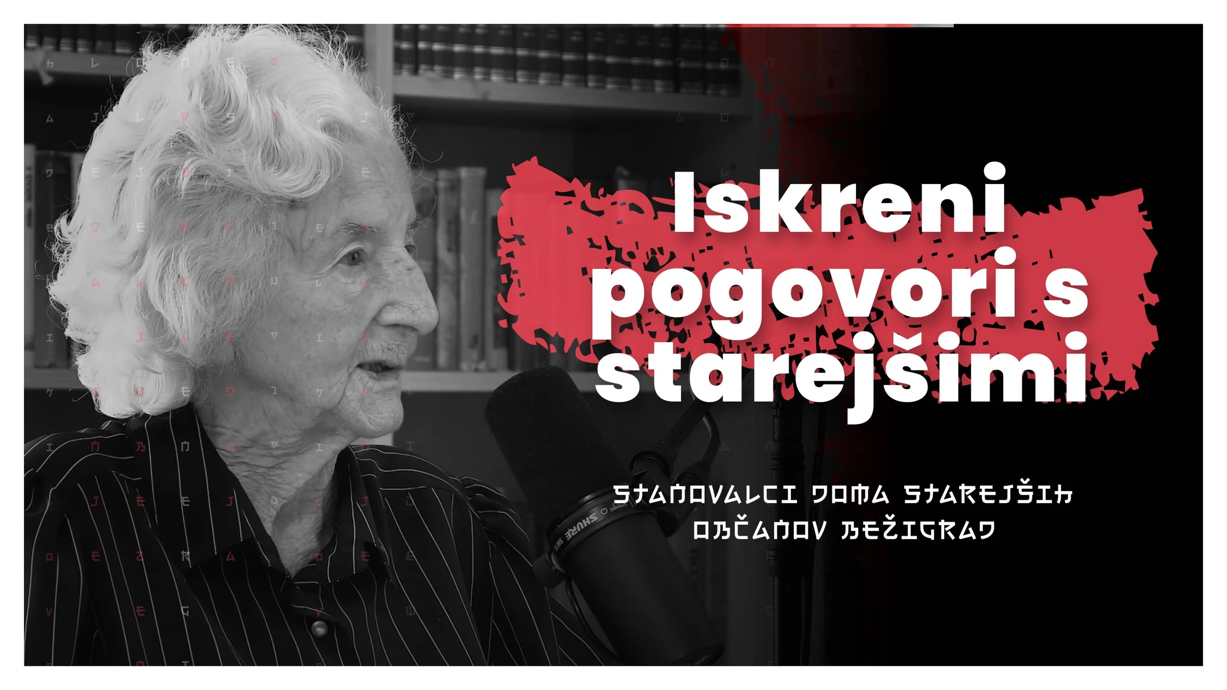 #107 — Življenje, obžalovanje, smrt: Iskreni pogovori s starejšimi (stanovalci DSOLJ)