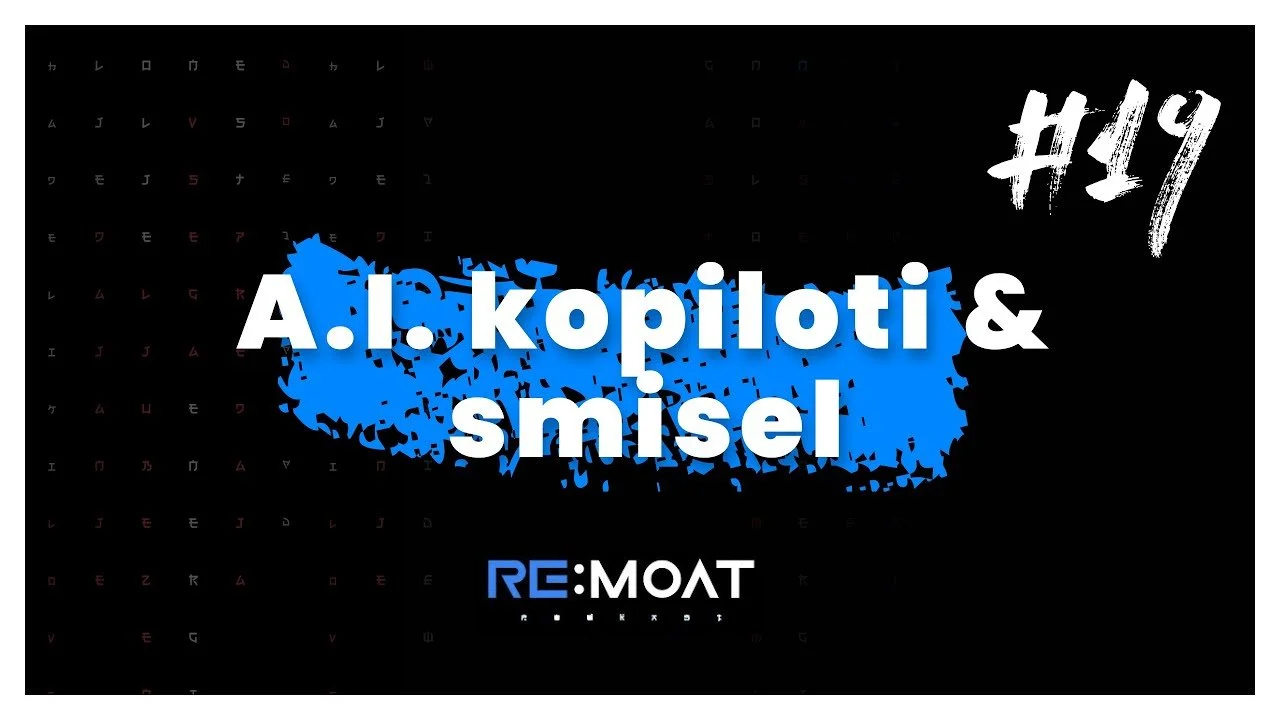 #19 — A.I. kopiloti &amp; vpliv na produktivnost in smisel človeštva