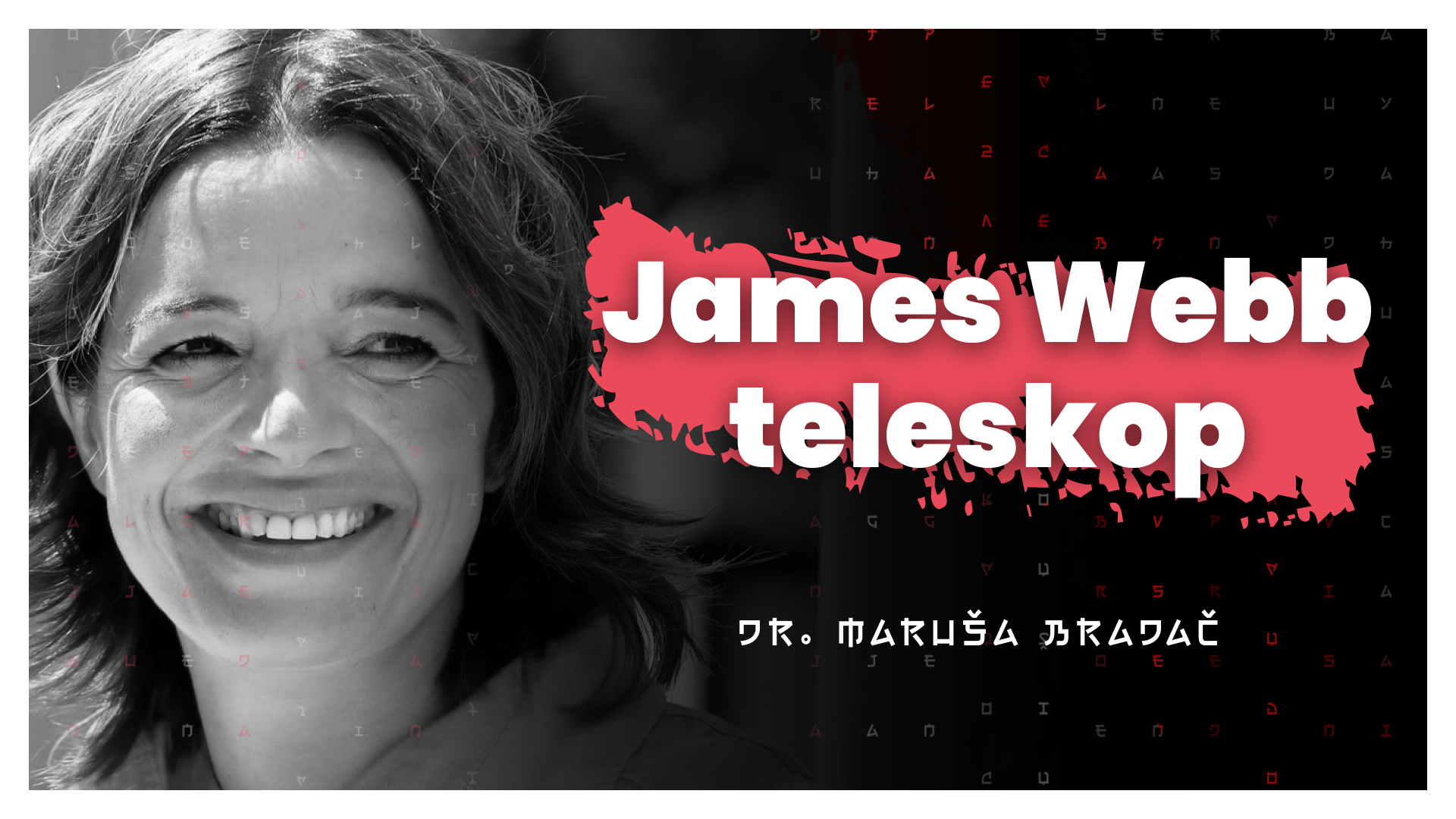 Astrofizika, James Webb teleskop in temna energija (dr. Maruša Bradač) – AIDEA Podkast 219