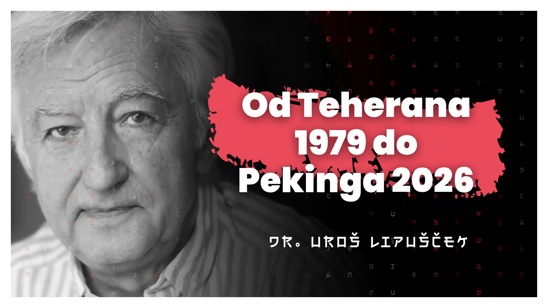 Od Teherana 1979 do Pekinga 2026 (dr. Uroš Lipušček) – AIDEA Podkast 224