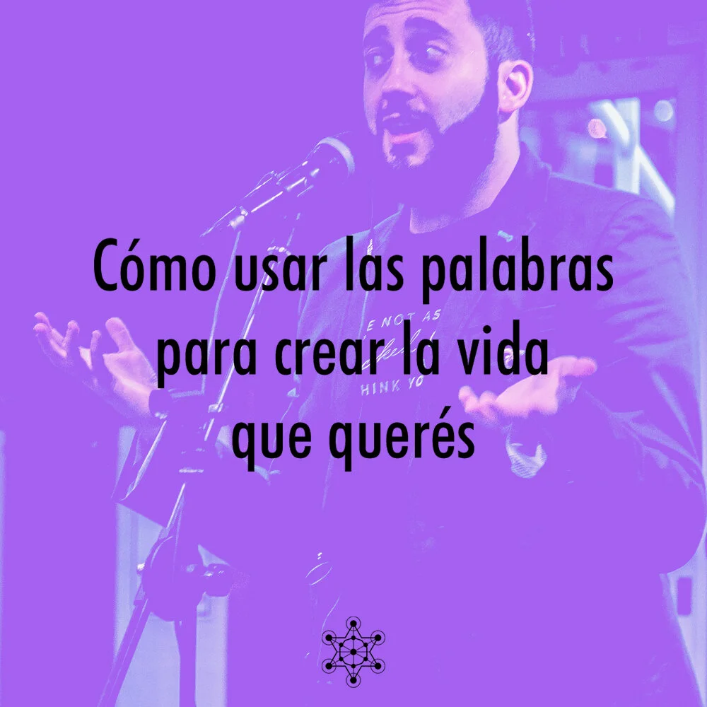 Cómo usar las palabras para crear la vida que querés