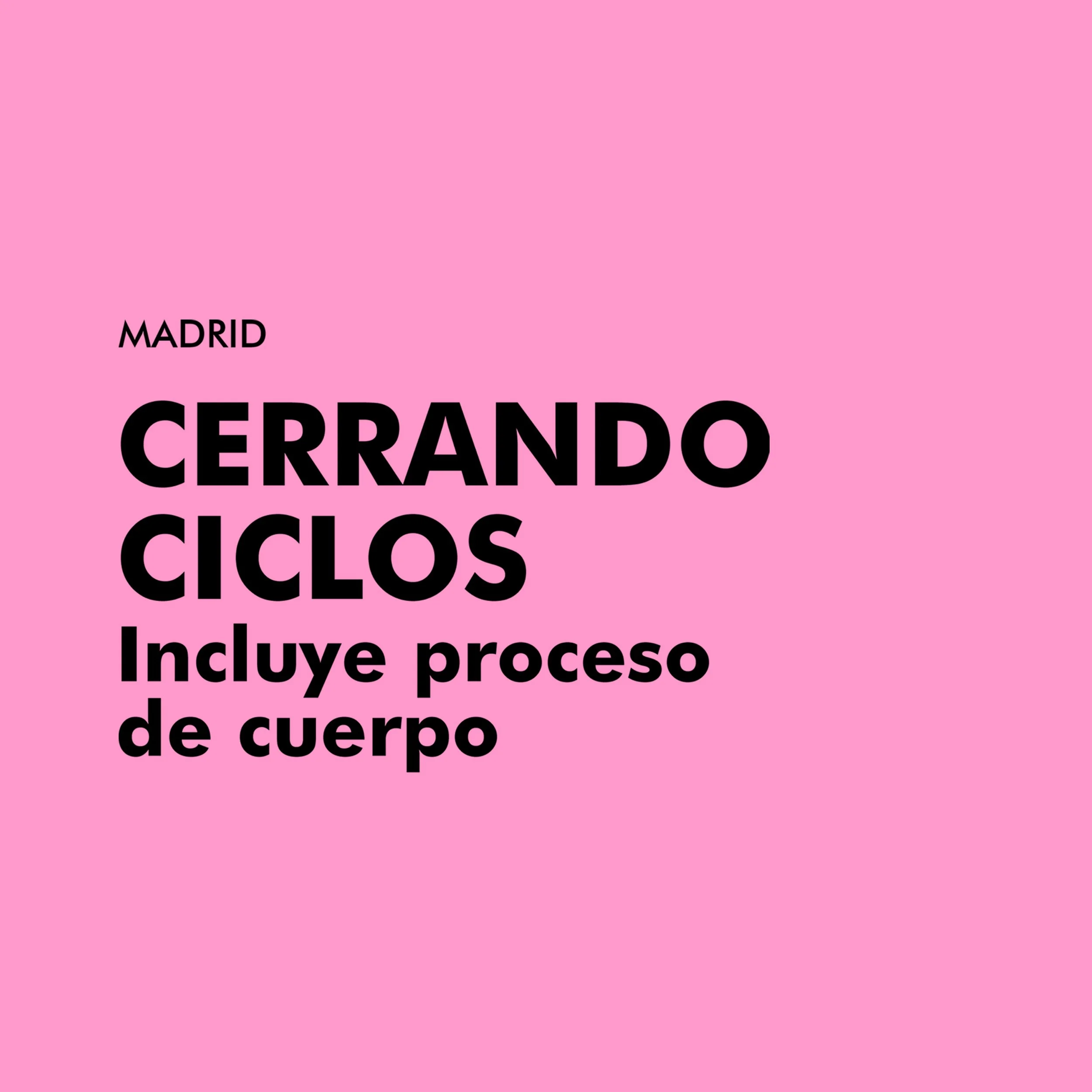 Cerrando Ciclos | Madrid