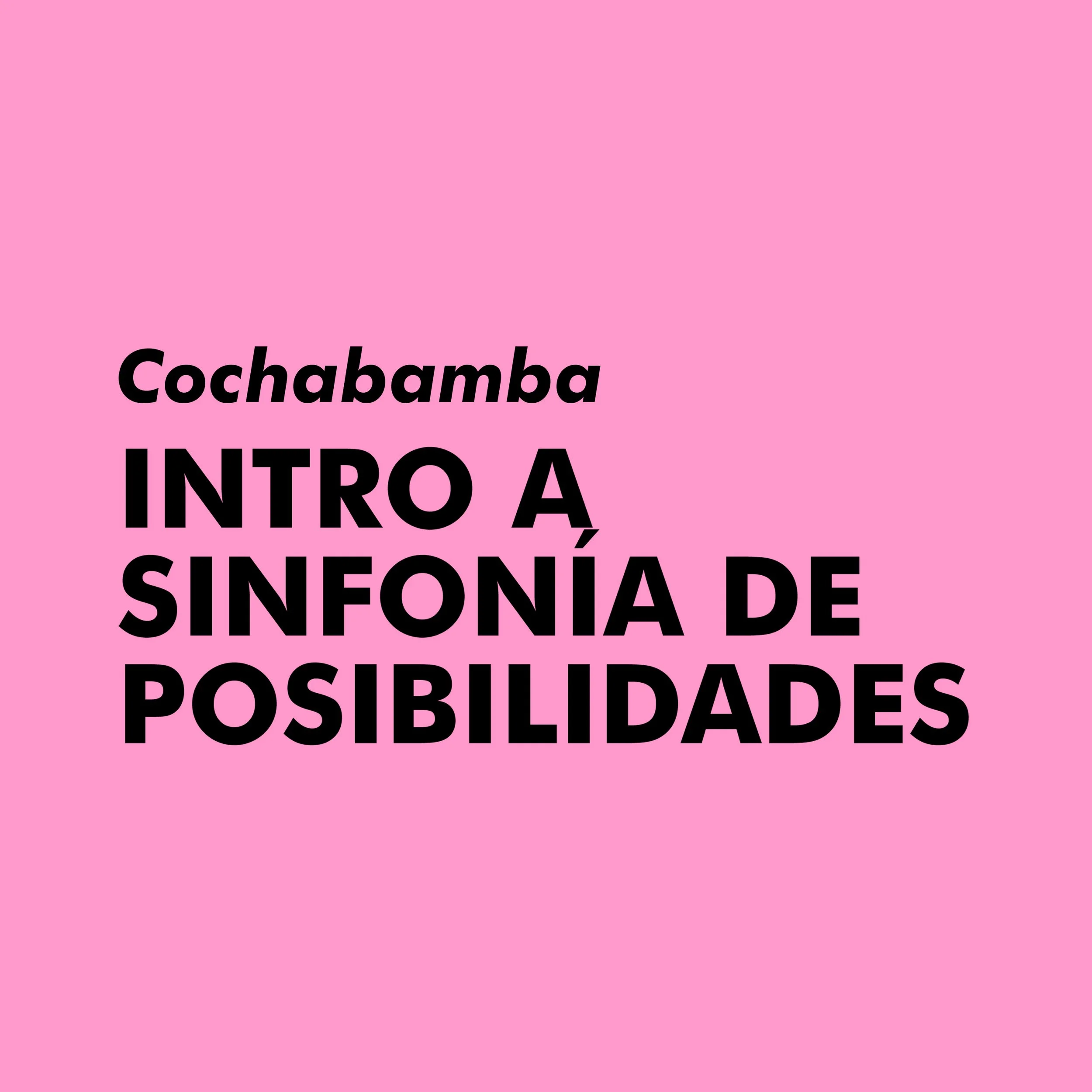 Intro a Sinfonía de posibilidades | Cochabamba, Bolivia