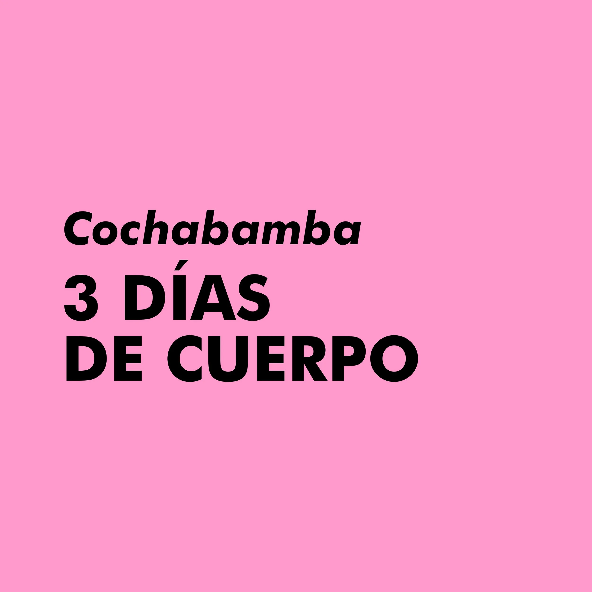 3 DÍAS DE CUERPO | Cochabamba, Bolivia