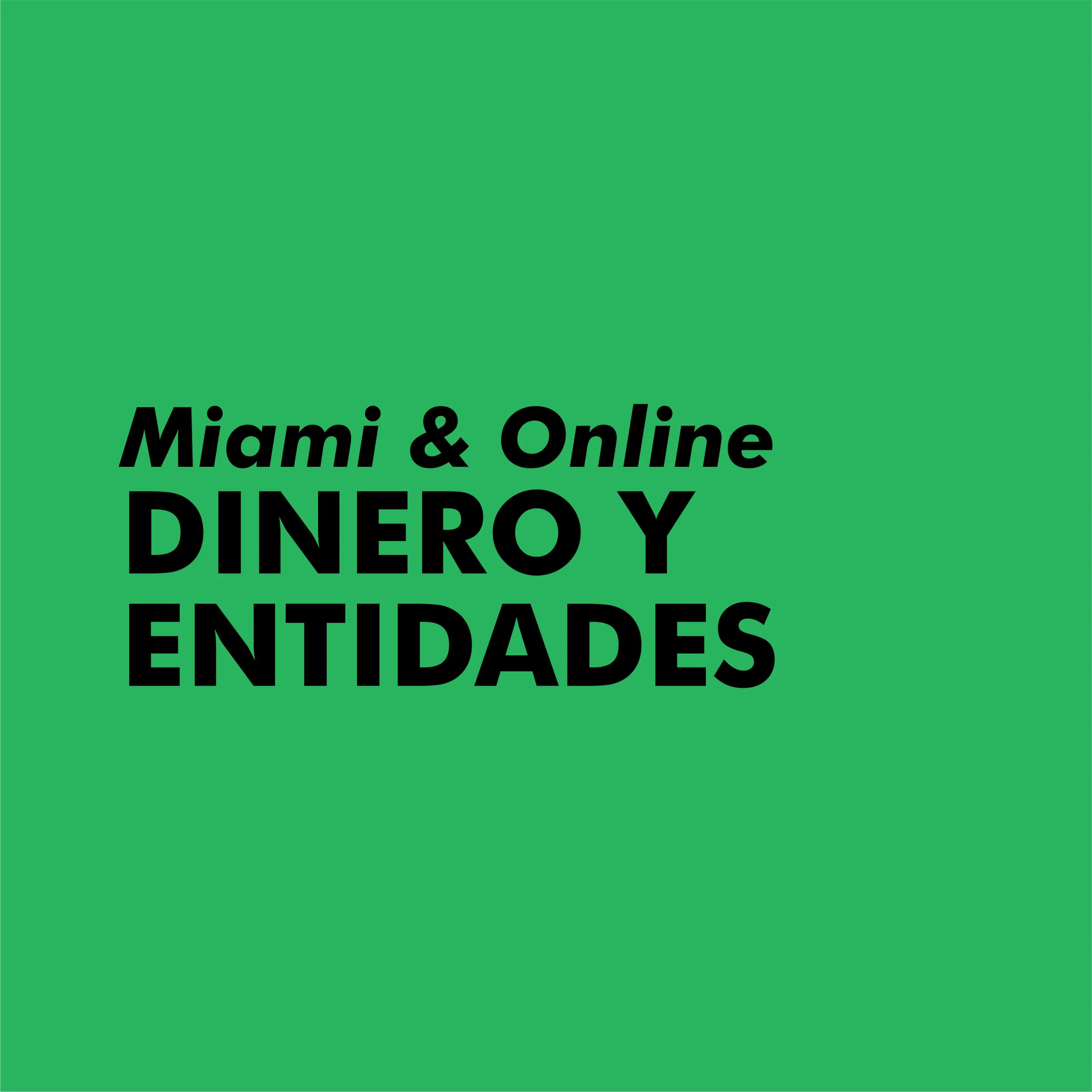 Intro a Entidades. Dinero y entidades | Miami & Online