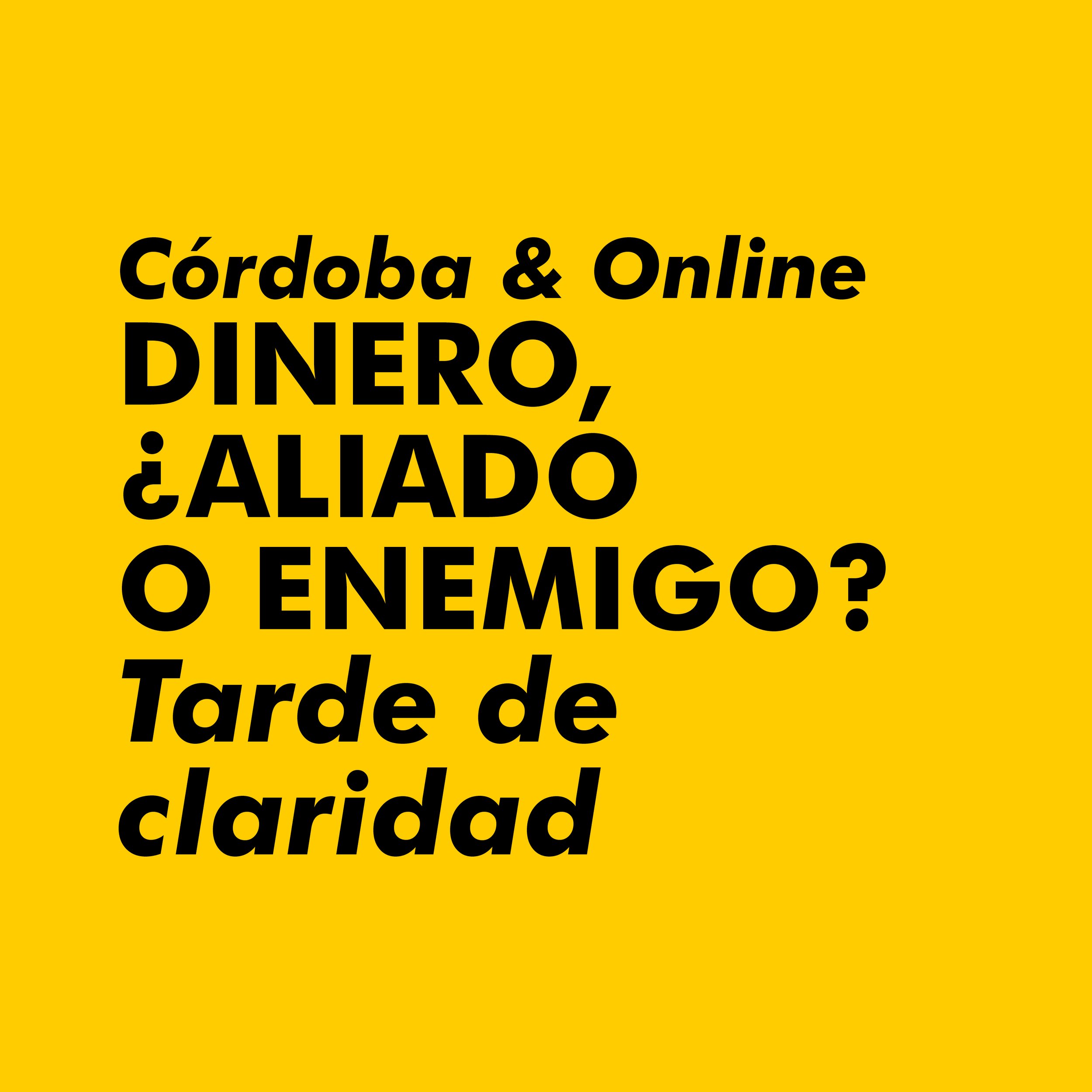 Dinero, ¿aliado o enemigo? Tarde de claridad | Córdoba &amp; Online