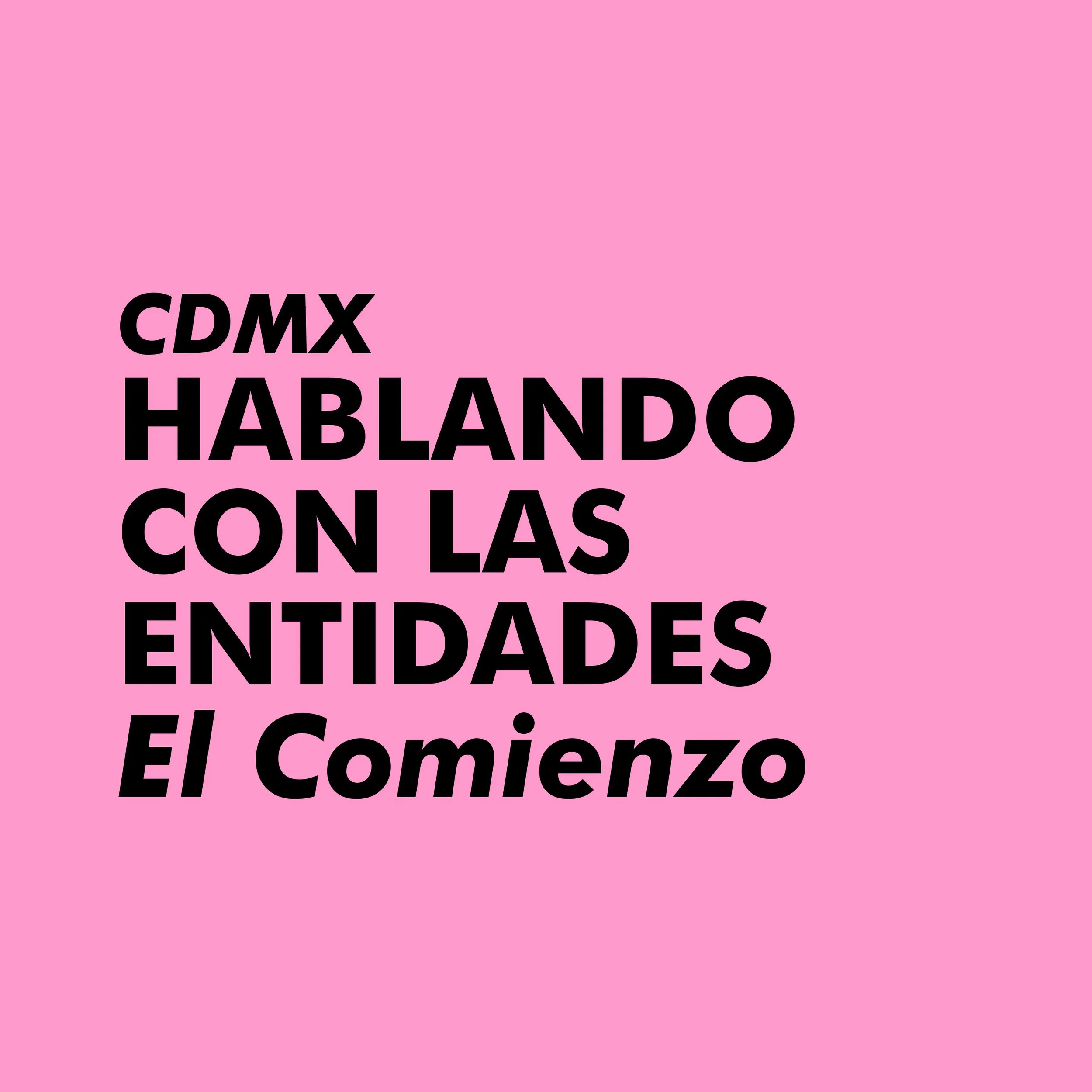 HABLANDO CON LAS ENTIDADES. EL COMIENZO | CDMX