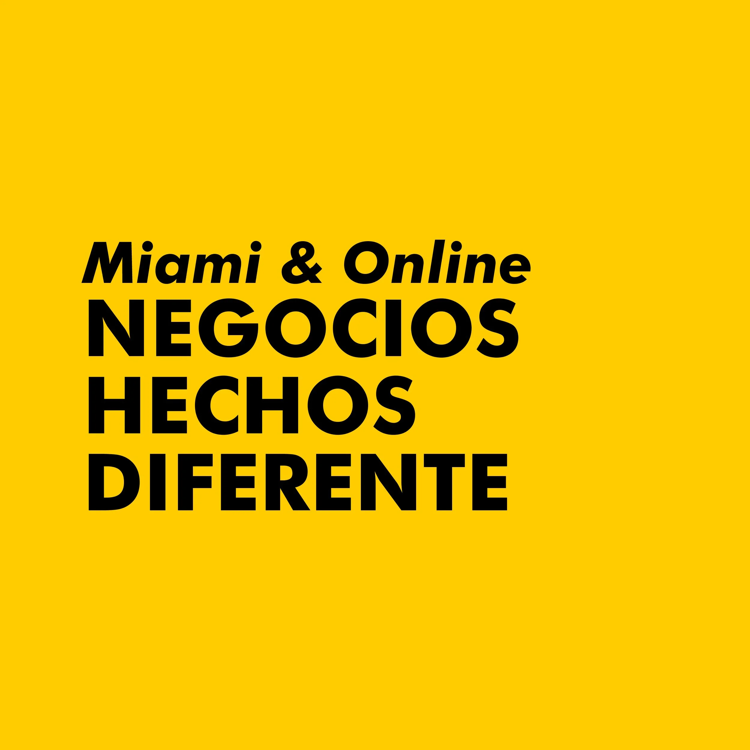 NEGOCIOS HECHOS DIFERENTE | Miami &amp; Online