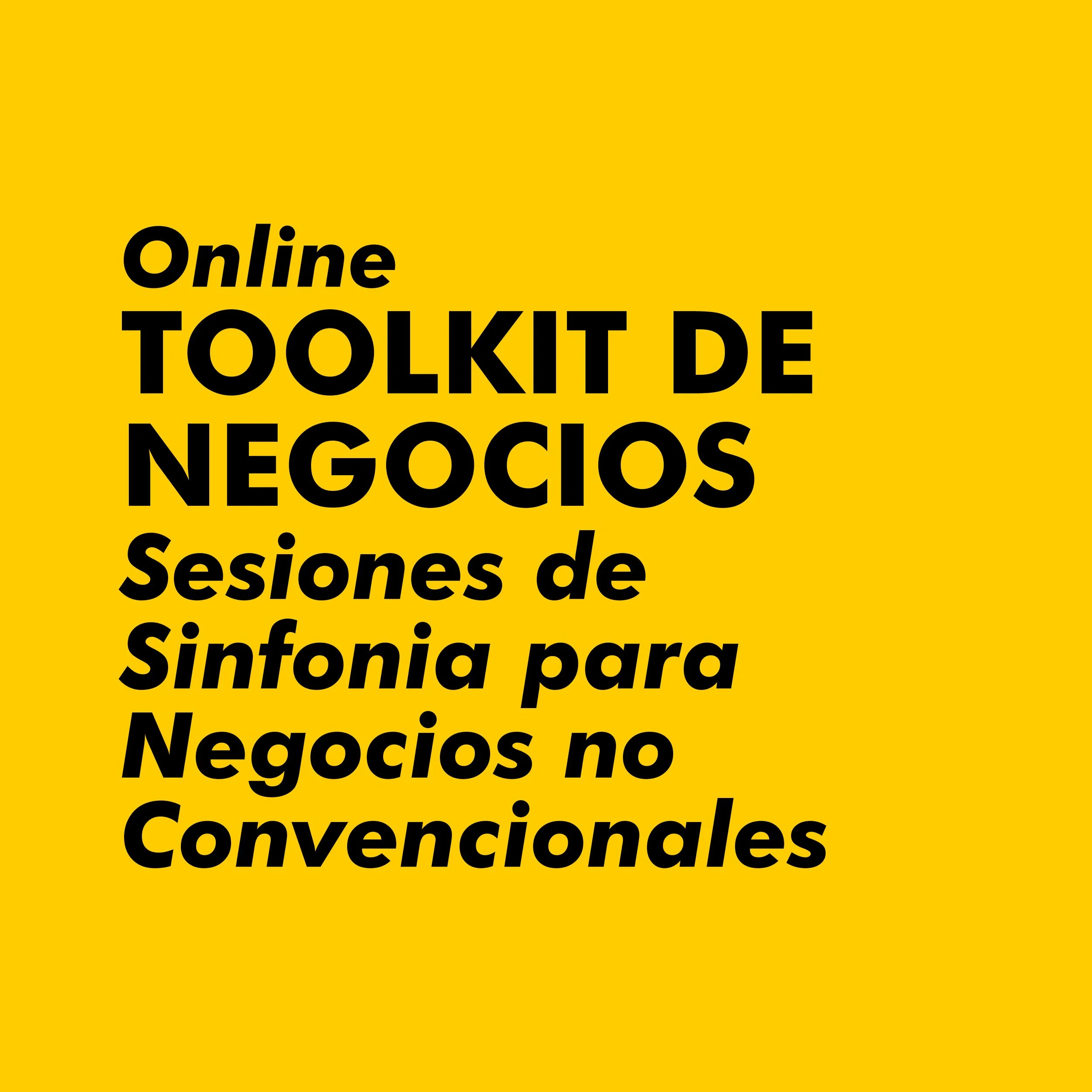 Toolkit de Negocios – Sesiones de Sinfonia para Negocios no Convencionales