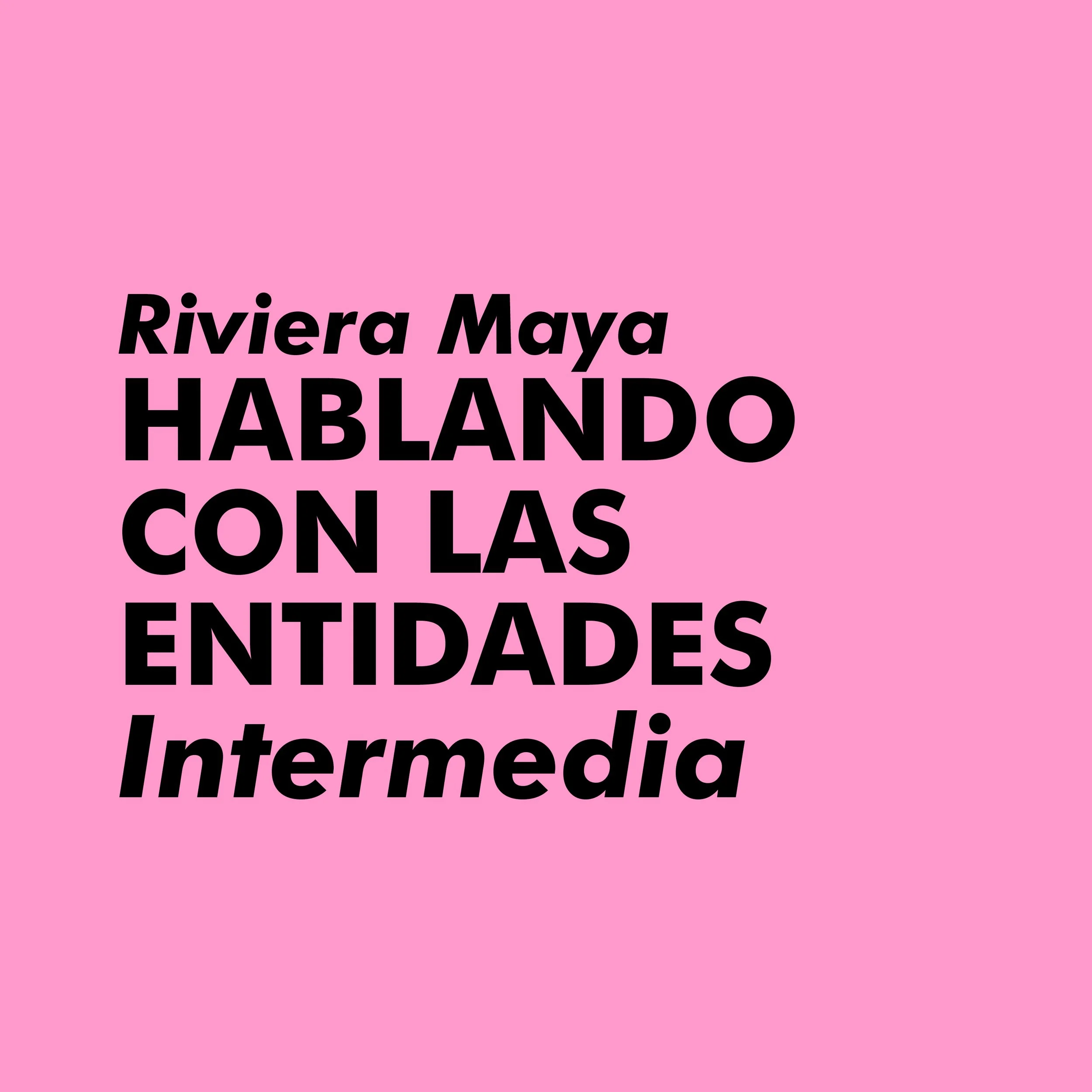 HABLANDO CON LAS ENTIDADES. Clase INTERMEDIA | Riviera Maya
