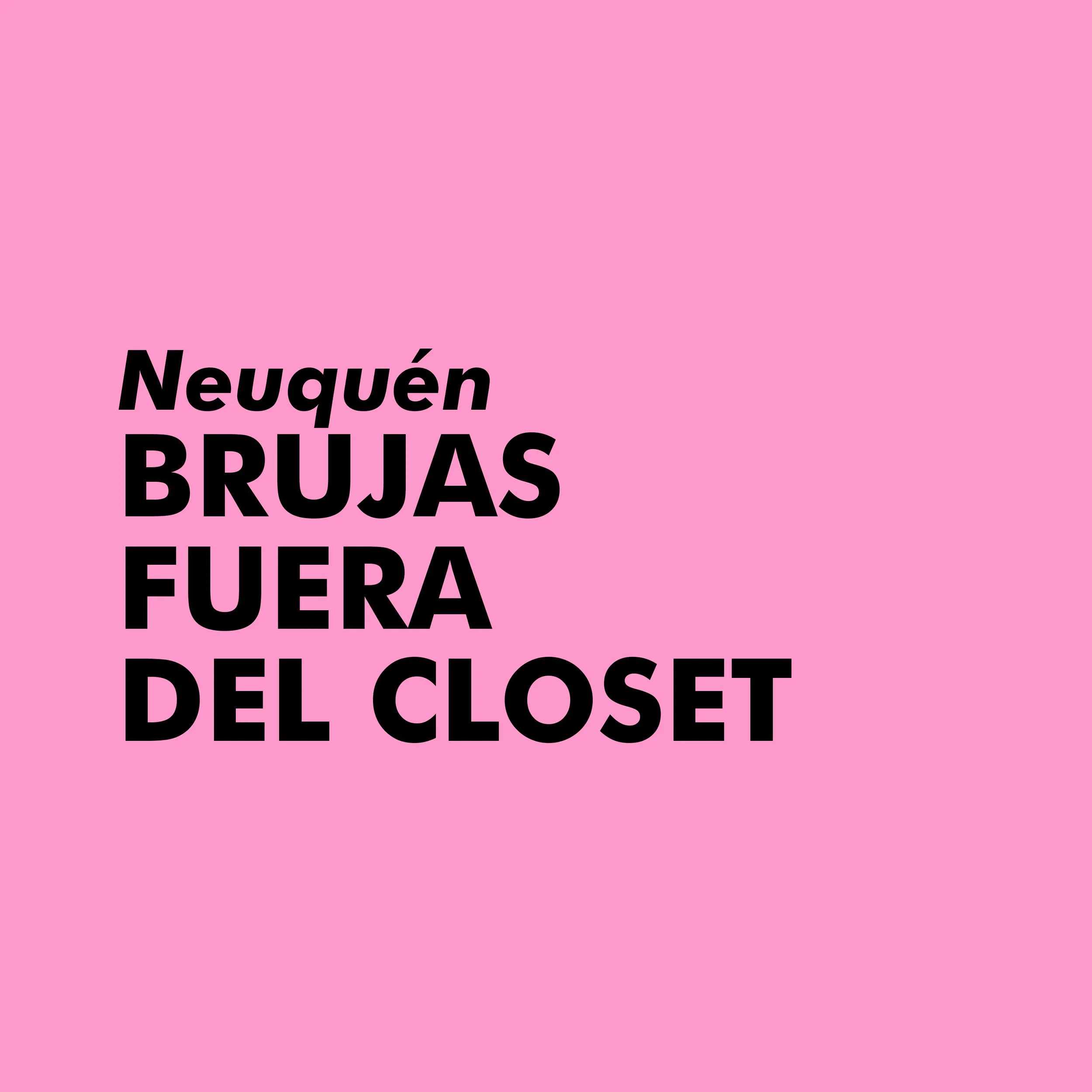 BRUJAS FUERA DEL CLOSET | Neuquén 