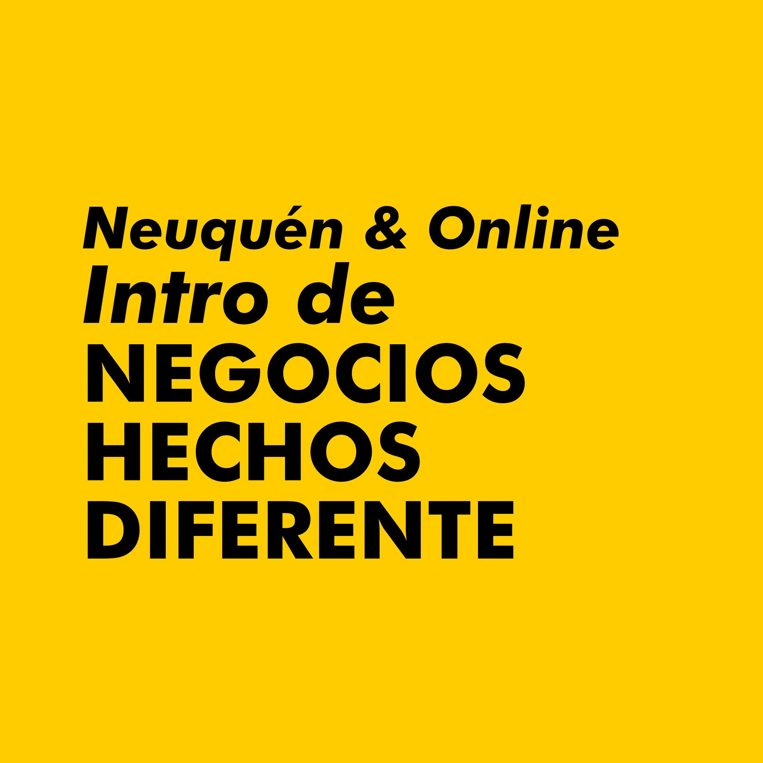 Intro de NEGOCIOS HECHOS DIFERENTE | Neuquén &amp; Online
